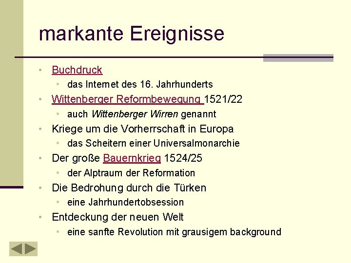 markante Ereignisse • Buchdruck • das Internet des 16. Jahrhunderts • Wittenberger Reformbewegung 1521/22