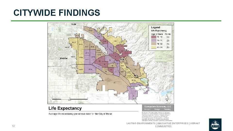 CITYWIDE FINDINGS 12 LASTING ENVIRONMENTS | INNOVATIVE ENTERPRISES | VIBRANT COMMUNITIES 