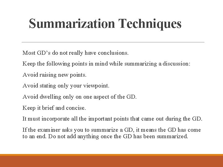 Summarization Techniques Most GD’s do not really have conclusions. Keep the following points in