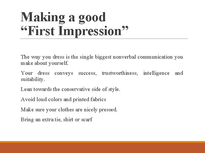 Making a good “First Impression” The way you dress is the single biggest nonverbal