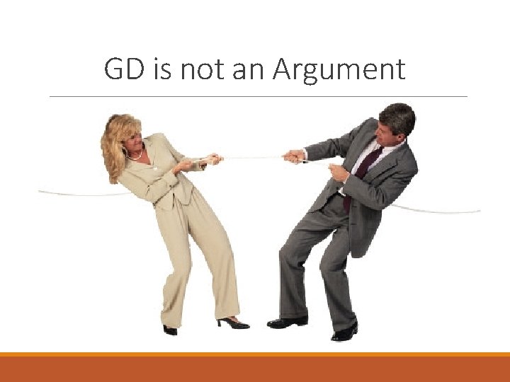 GD is not an Argument 