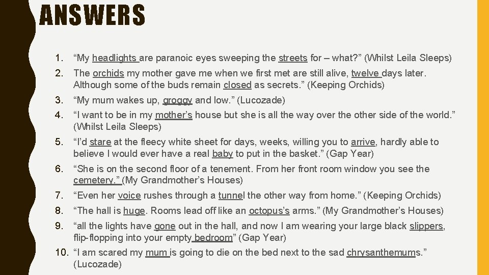 ANSWERS 1. “My headlights are paranoic eyes sweeping the streets for – what? ”