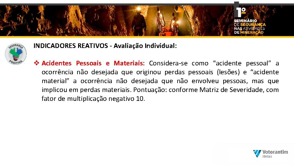 INDICADORES REATIVOS - Avaliação Individual: v Acidentes Pessoais e Materiais: Considera-se como “acidente pessoal”