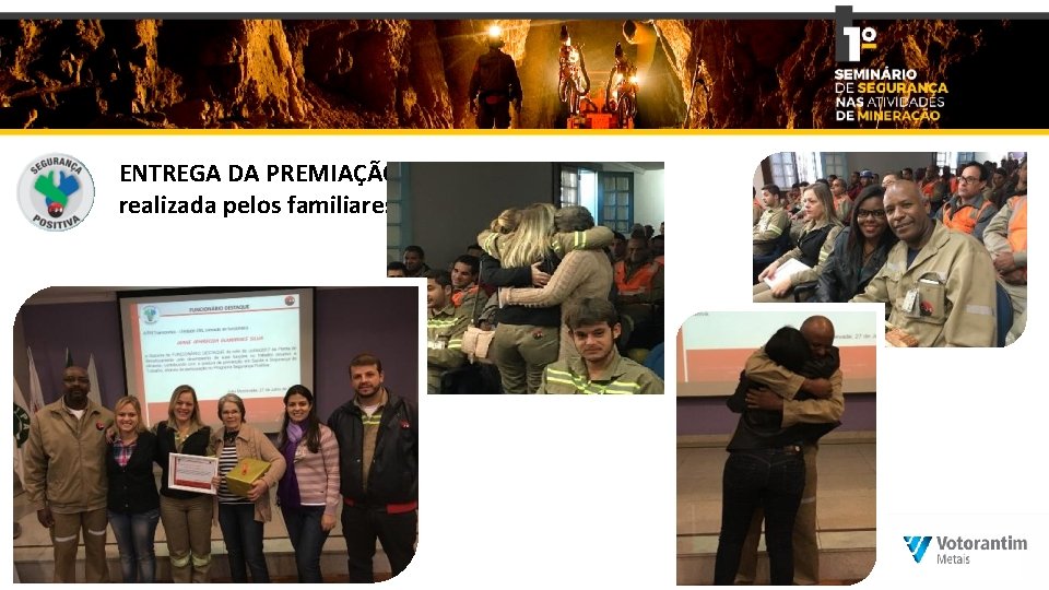 ENTREGA DA PREMIAÇÃO realizada pelos familiares 