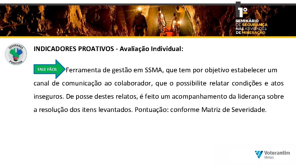 INDICADORES PROATIVOS - Avaliação Individual: Ferramenta de gestão em SSMA, que tem por objetivo