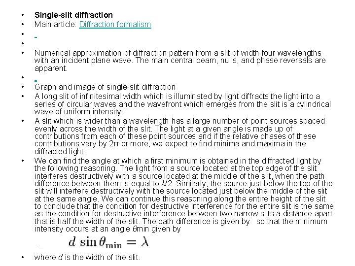 • • • Single-slit diffraction Main article: Diffraction formalism Numerical approximation of diffraction • • • Single-slit diffraction Main article: Diffraction formalism Numerical approximation of diffraction
