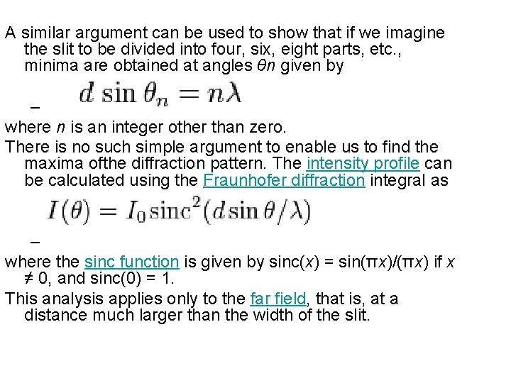 A similar argument can be used to show that if we imagine the slit A similar argument can be used to show that if we imagine the slit