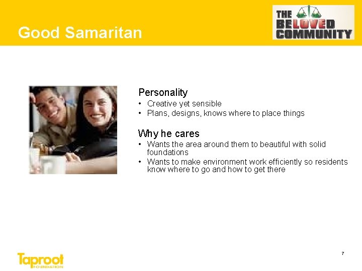 Good Samaritan Personality • Creative yet sensible • Plans, designs, knows where to place