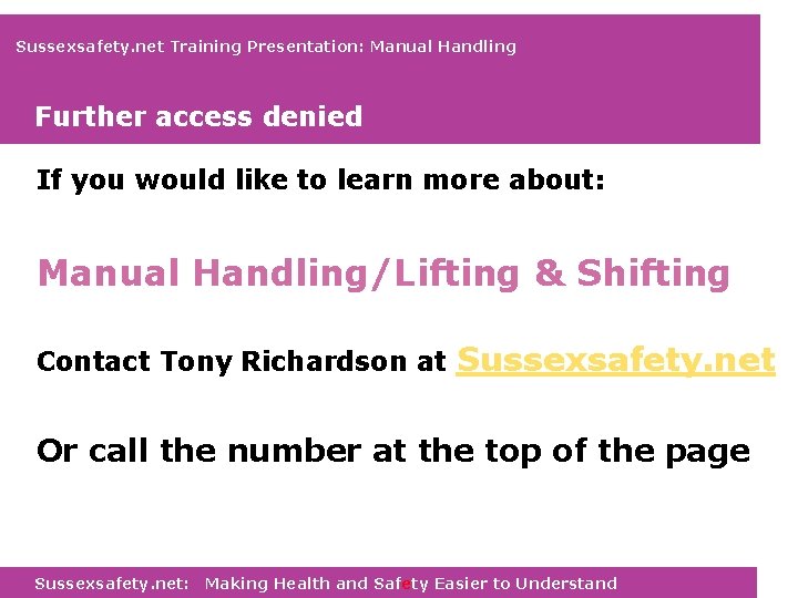 Sussexsafety. net Training Presentation: Manual Handling Further access denied If you would like to