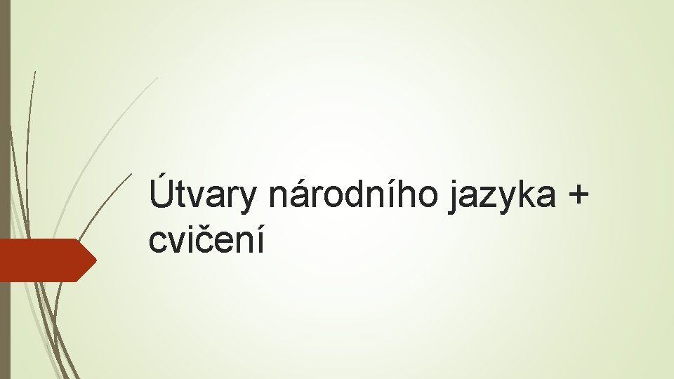 Útvary národního jazyka + cvičení 