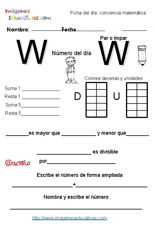 Ficha del día: conciencia matemática Nombre: Fecha W W Par o impar Número del