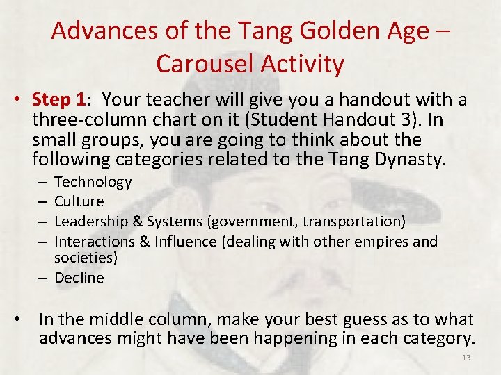 Advances of the Tang Golden Age – Carousel Activity • Step 1: Your teacher Advances of the Tang Golden Age – Carousel Activity • Step 1: Your teacher