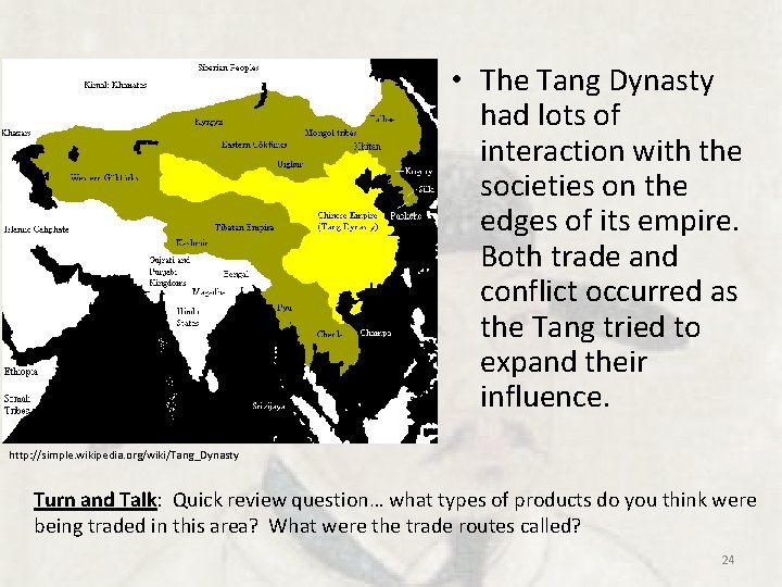 • The Tang Dynasty had lots of interaction with the societies on the • The Tang Dynasty had lots of interaction with the societies on the