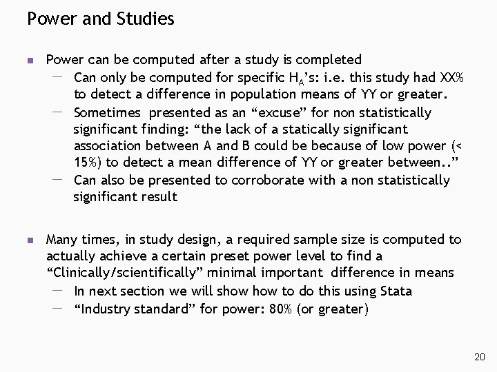 Power and Studies n Power can be computed after a study is completed Can Power and Studies n Power can be computed after a study is completed Can
