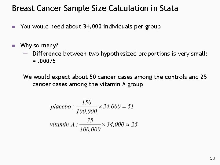 Breast Cancer Sample Size Calculation in Stata n You would need about 34, 000 Breast Cancer Sample Size Calculation in Stata n You would need about 34, 000