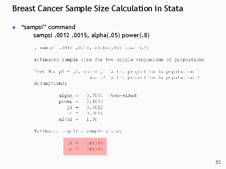 Breast Cancer Sample Size Calculation in Stata n “sampsi” command sampsi. 0012. 0015, alpha(. Breast Cancer Sample Size Calculation in Stata n “sampsi” command sampsi. 0012. 0015, alpha(.