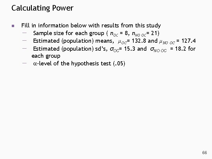 Calculating Power n Fill in information below with results from this study Sample size Calculating Power n Fill in information below with results from this study Sample size