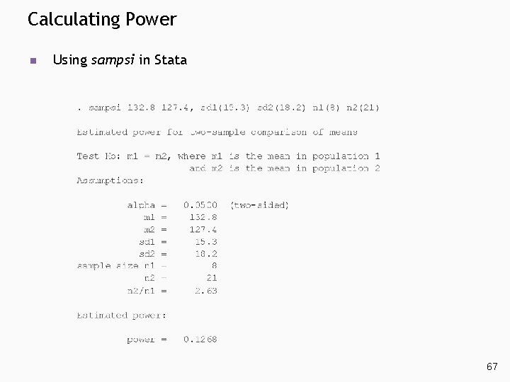 Calculating Power n Using sampsi in Stata 67 Calculating Power n Using sampsi in Stata 67