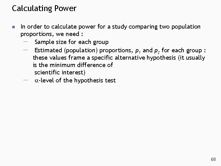 Calculating Power n In order to calculate power for a study comparing two population Calculating Power n In order to calculate power for a study comparing two population