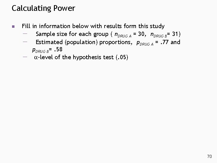Calculating Power n Fill in information below with results form this study Sample size Calculating Power n Fill in information below with results form this study Sample size