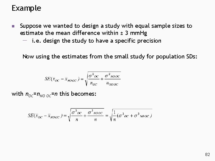 Example n Suppose we wanted to design a study with equal sample sizes to Example n Suppose we wanted to design a study with equal sample sizes to