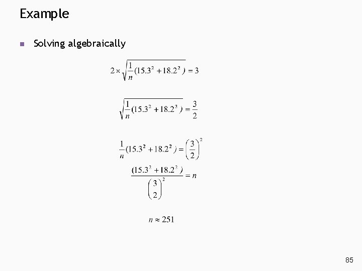 Example n Solving algebraically 85 Example n Solving algebraically 85