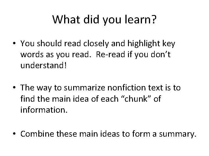 What did you learn? • You should read closely and highlight key words as