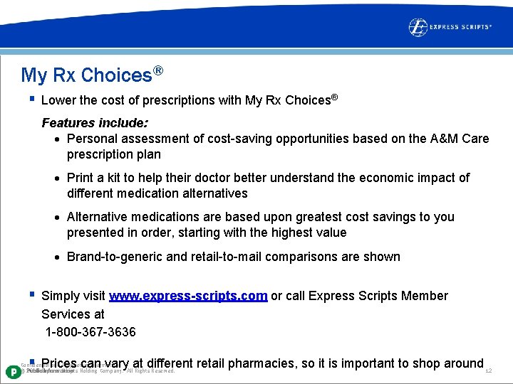 My Rx Choices® § Lower the cost of prescriptions with My Rx Choices® Features