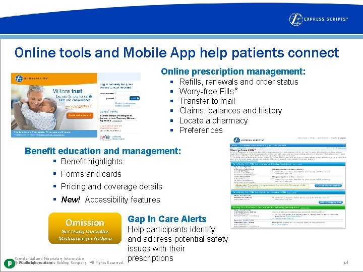 Online tools and Mobile App help patients connect Online prescription management: § § §