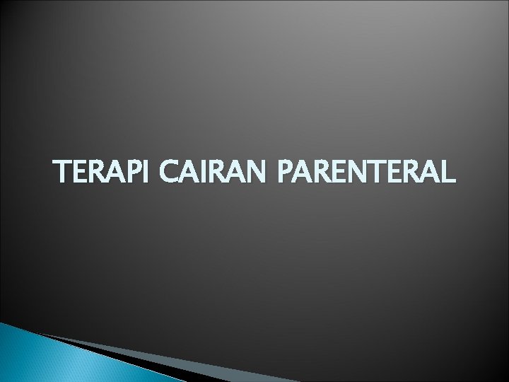 TERAPI CAIRAN PARENTERAL 