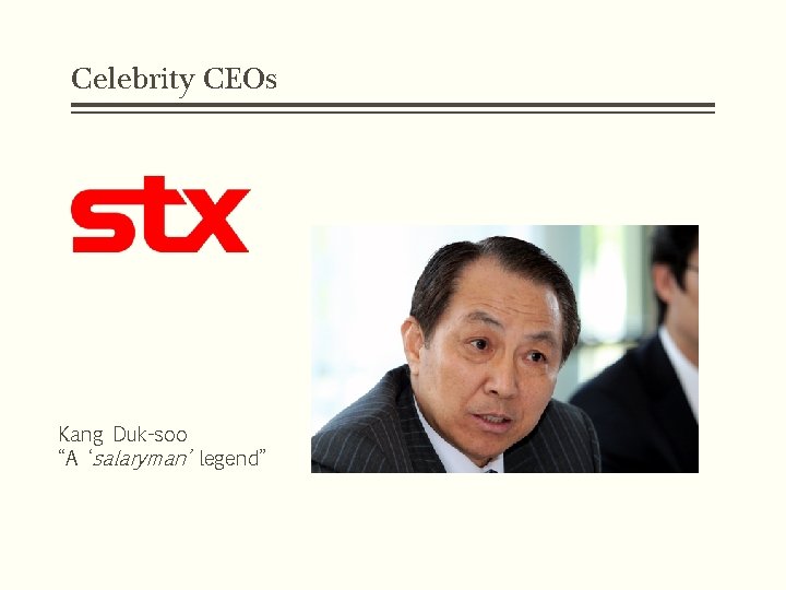 Celebrity CEOs Kang Duk-soo “A ‘salaryman’ legend” 