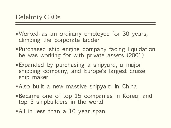 Celebrity CEOs § Worked as an ordinary employee for 30 years, climbing the corporate