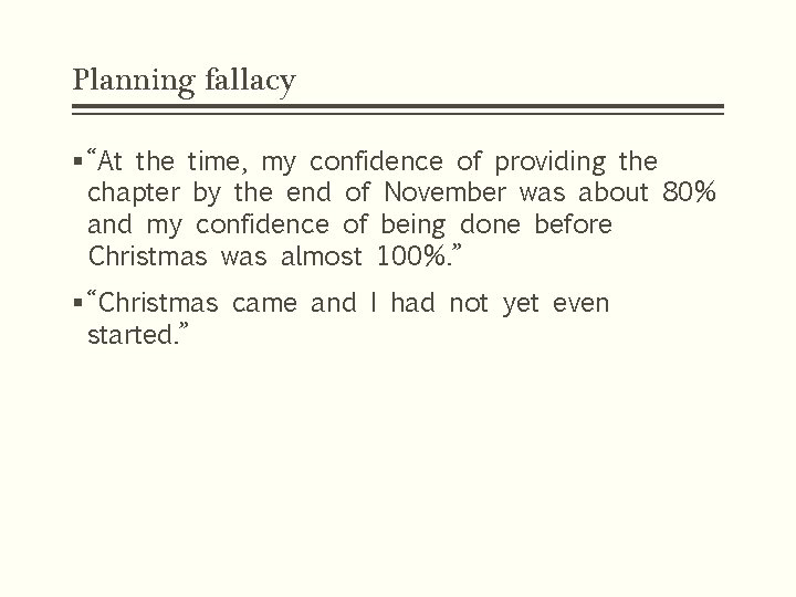 Planning fallacy § “At the time, my confidence of providing the chapter by the