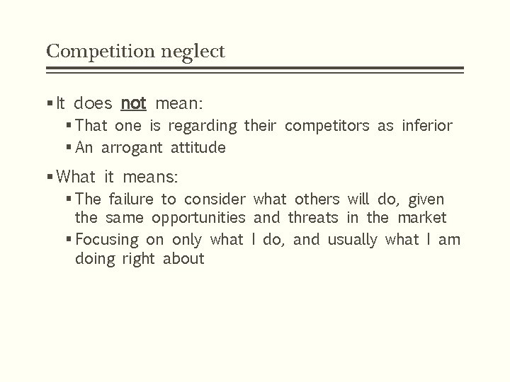 Competition neglect § It does not mean: § That one is regarding their competitors