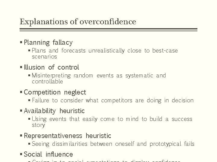 Explanations of overconfidence § Planning fallacy § Plans and forecasts unrealistically close to best-case