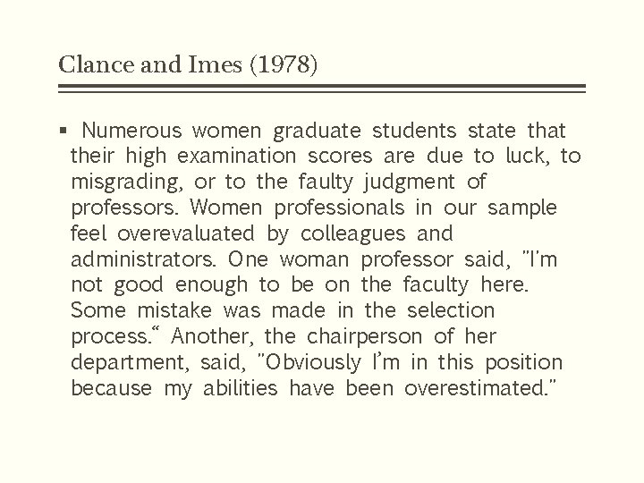 Clance and Imes (1978) § Numerous women graduate students state that their high examination