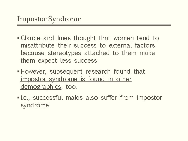 Impostor Syndrome § Clance and Imes thought that women tend to misattribute their success