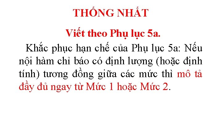 THỐNG NHẤT Viết theo Phụ lục 5 a. Khắc phục hạn chế của Phụ