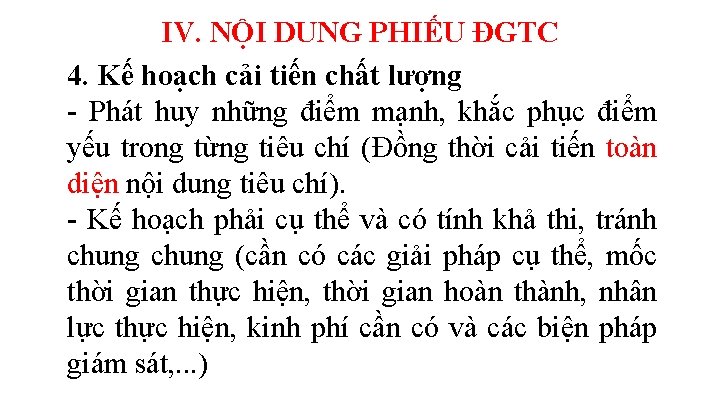 IV. NỘI DUNG PHIẾU ĐGTC 4. Kế hoạch cải tiến chất lượng - Phát