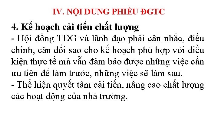 IV. NỘI DUNG PHIẾU ĐGTC 4. Kế hoạch cải tiến chất lượng - Hội