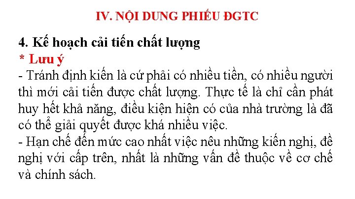 IV. NỘI DUNG PHIẾU ĐGTC 4. Kế hoạch cải tiến chất lượng * Lưu