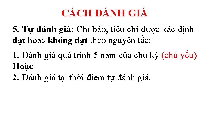 CÁCH ĐÁNH GIÁ 5. Tự đánh giá: Chỉ báo, tiêu chí được xác định