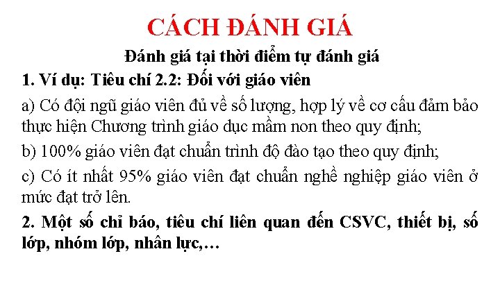 CÁCH ĐÁNH GIÁ Đánh giá tại thời điểm tự đánh giá 1. Ví dụ: