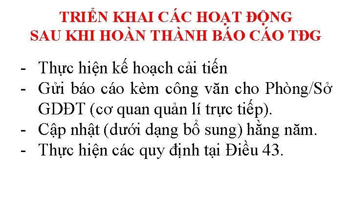 TRIỂN KHAI CÁC HOẠT ĐỘNG SAU KHI HOÀN THÀNH BÁO CÁO TĐG - Thực