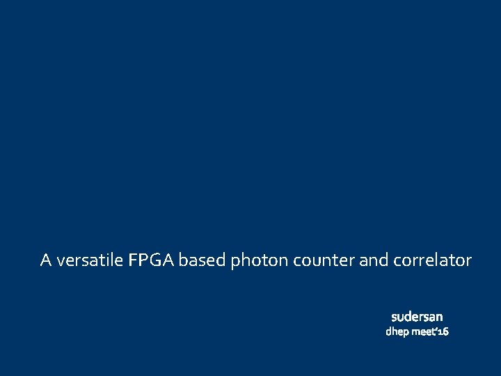 A versatile FPGA based photon counter and correlator 