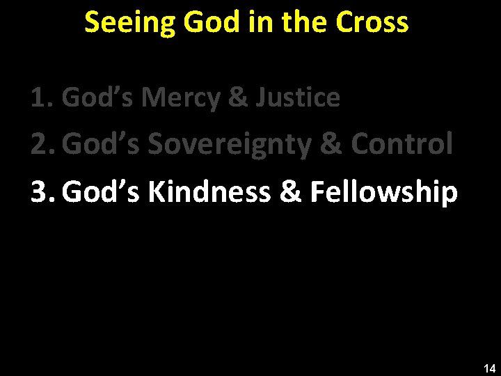 Seeing God in the Cross 1. God’s Mercy & Justice 2. God’s Sovereignty &