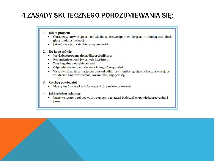 4 ZASADY SKUTECZNEGO POROZUMIEWANIA SIĘ: 