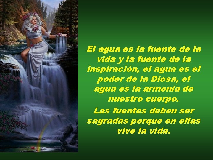 El agua es la fuente de la vida y la fuente de la inspiración, El agua es la fuente de la vida y la fuente de la inspiración,