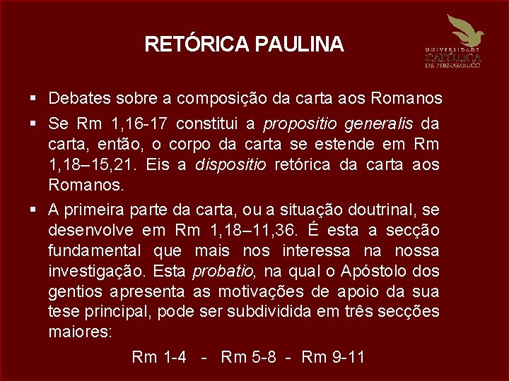 RETÓRICA PAULINA Debates sobre a composição da carta aos Romanos Se Rm 1, 16