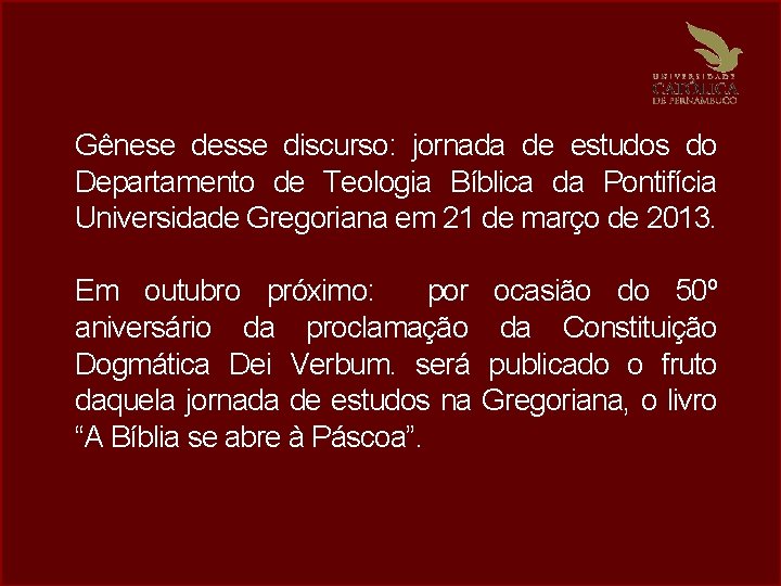Gênese desse discurso: jornada de estudos do Departamento de Teologia Bíblica da Pontifícia Universidade
